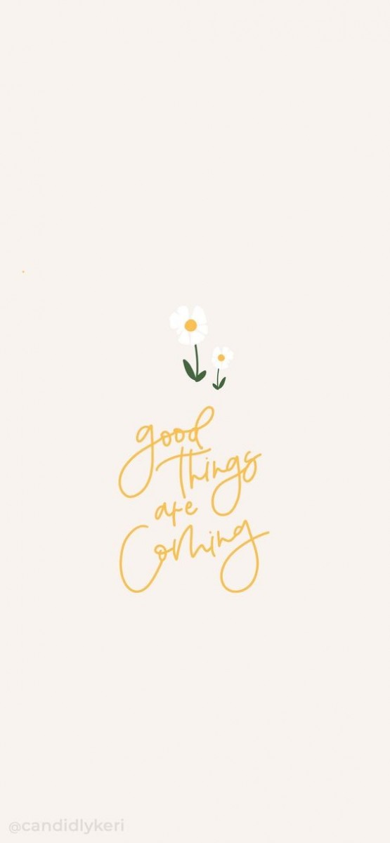 Good things are coming. 一切美好的事物都在来临的路上~