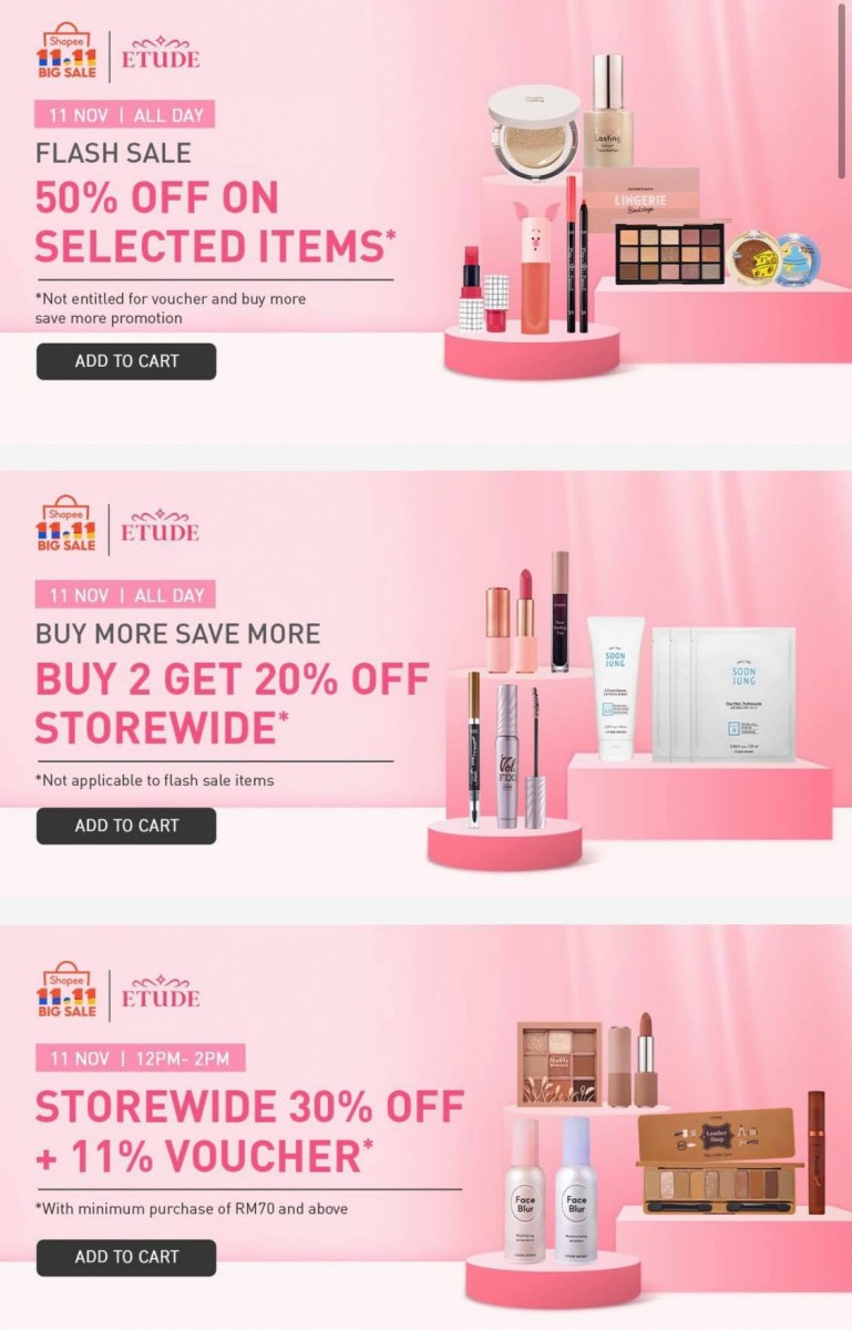Etude House >> （点击我查看优惠+购买详情） 双十一当天全天都有指定商品高达50%折扣、买2即全馆折20%优惠；12am-2am之间下单专享高达30%全馆折扣+11%优惠券（消费满RM70起即可）。此外品牌整个11月期间都有「有买即送赠品」限量优惠哟～