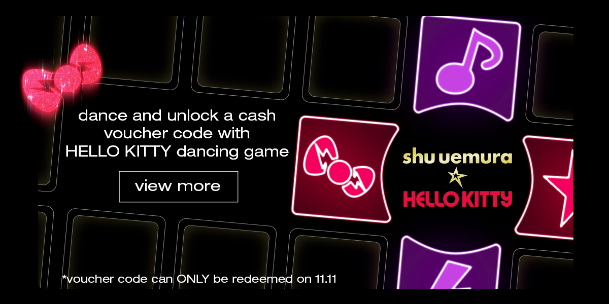 ❗️ 再附送给大家1招BONUS TIPS❗️ 前往上述shu uemura Lazada官方旗舰店链接,畅玩HELLO KITTY Rock the Party游戏,即有机会获得更多双十一可使用的Voucher Code,下单更划算!